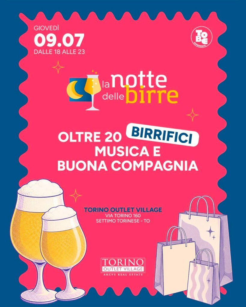 La notte delle birre - oltre 20 birrifici con musica e buona compagnia al Torino outlet village