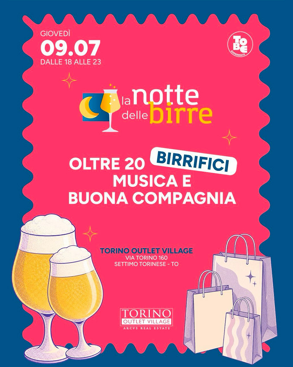 La notte delle birre - oltre 20 birrifici con musica e buona compagnia al Torino outlet village