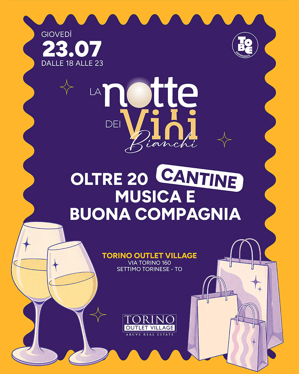 La notte dei vini bianchi - oltre 20 cantine con musica e buona compagnia al Torino outlet village